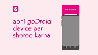 Food Panda goGroid device per shoroo karna