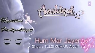 Hum Mar Jayenge Hit song.|Arijit Singh Tulsi Kumar|