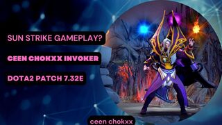 ceen chokxx Invoker Sun Strike 7.32e Patch #dota2shorts #invokergameplay #invokerdota2 #shortsviral #gameplay