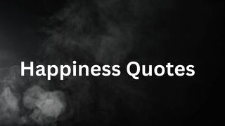 Happiness Quotes