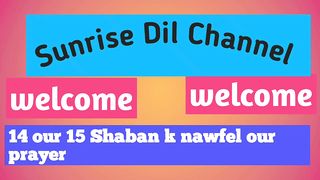 Nawafel and prayers of 14 our 15 shaban