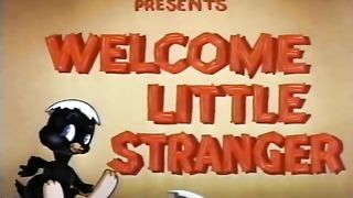 WELCOME LITTLE STRANGER