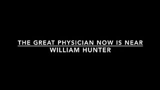 The Great Physician  now is Near