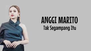 Anggi marito _ tak segampang itu ( lirik lagu)