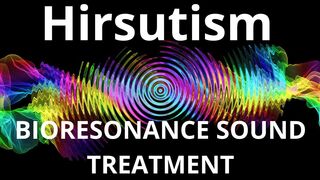 Hirsutism_Resonance therapy session_BIORESONANCE SOUND THERAPY