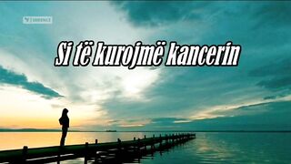 Si te sherojme kancerin – Dokumentar Shqip