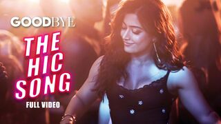 The Hic Song - Full Video | Goodbye | Rashmika Mandanna | Amit Trivedi, Sharvi Y, Rupali M, Vikas B