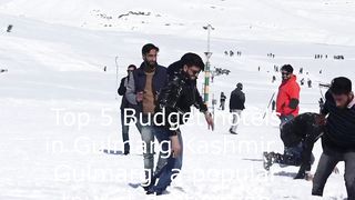 Top 5 Budget hotels in Gulmarg Kashmir.