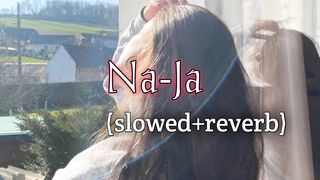 Na-Ja (slowed+reverb) - Mayank