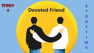 Story of Devoted Friend | Story 4