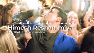 HOOKAH BAR (8d Audio) _ Khiladi 786 _ Himesh Reshammiya _ Akshay Kumar and Asin _(720P_HD)