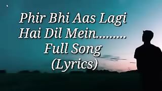Phir_Bhi_Aas_Lagi_Hai_Dil_Mein........._Full_Song__Lyrics____%40papaibhowal_(144p).