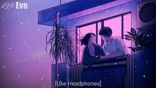 Ishq Sufiyana (Slowed Reverb) Lofi Song Aesthetics