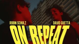 Robin Schulz & David Guetta - On Repeat (Official Video)