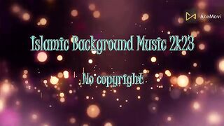 Islamic Background Music 2k23 ||NO Copyright Background Music 2023 | Free Background music Subscribe