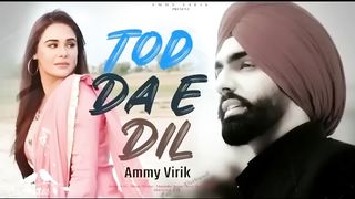 Tod Da E Dil Song _ Punjabi Song (Full Song) Ammy Virk Sad Song _ New Punjabi Song 2022 _ MP3 Song(720P_HD)