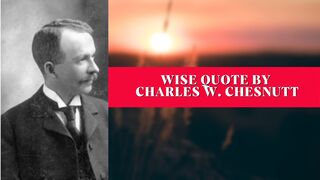Possibility & Impossibility | Wise Quotes | Author Charles W. Chesnutt |