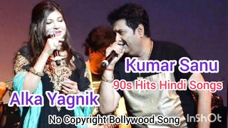 Kumar Sanu & Alka Yagnik 90s Hits Hindi Songs   Evergreen Songs   No Copyright Bollywood Songs