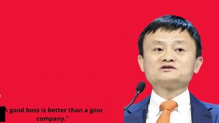 THE GREATEST QUOTES OF ALL TIME | JACK MA | "A GOOD BOSS IS BETTER THAN A GOOD COMPANY."