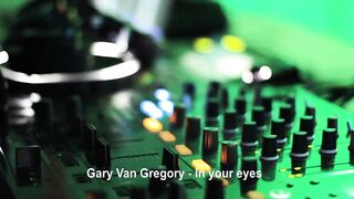 Gary Van Gregory - in your eyes