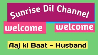 AJ ki BAAT about husband  message for all