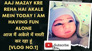 Today I am having fun alone|| आज मैं अकेले में मस्ती कर रहा हूं||[vlog no.1][Shameer Haider Vlog]