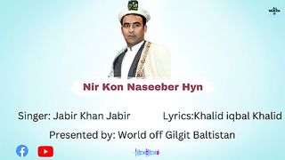 Nir_Kon_Naseeber_Hyn_|_Jabir_Khan_Jabir_|_Khalid_iqbal_Khalid|_Shina_new_song_2023_|Gilgit_Baltistan