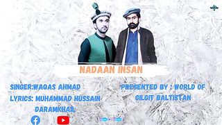 Nadaan_insan_|_Waqas_Ahmad_|_Muhammad_Hussain_Daramkhail_|_Shina_New_Song_|_Gilgit_Baltistan