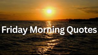 Friday Morning Quotes