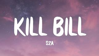 Sza - Kill Bill (Lyrics)
