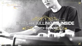 BIARLAH (KILLING ME INSIDE) video lirik