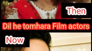 Dil he tomhara film actors | Then and Now