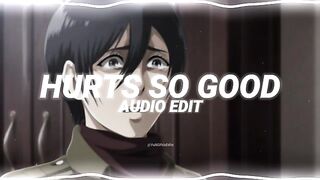 Hurts So Good [Edit Audio] | SahilSensei