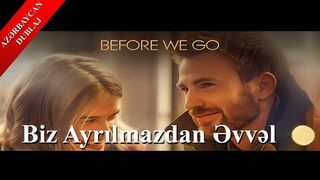 Biz Ayrılmazdan Əvvəl (2014)(Azerbaycan dilinde)