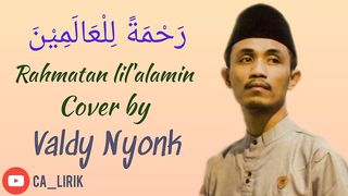 Rahmatan Lil'Alamiin - Cover By Valdy Nyonk