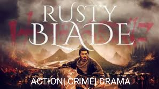 RUSTY BLADE (2023)HINDI DUBBED FULLMOVIE| ACTION|CRIME|DRAMA