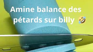 Amine balance des pétards sur Billy