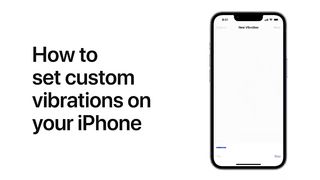 How to set custom vibrations on your iPhone | Apple Support