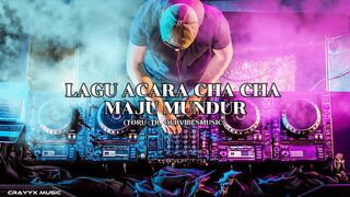 Lagu Acara - Cha Cha Maju Mundur (Toru:TR) [Audio]