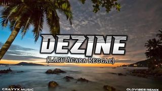 Dezine - Lagu Acara Reggae Remix [Audio]