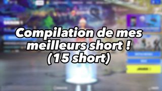 COMPILATION de mes meilleurs SHORT ! (15 short)