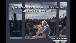 Shalom Margaret - Oceans ( Cover ) Lyrics