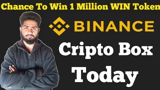 Chance To Win 1 Million WIN Token Crypto Box Today || Binance Crypto Box Today