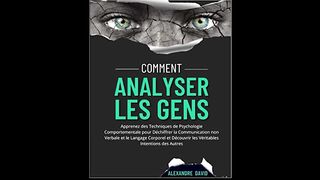Comment analyser les gens (partie 2/2) -Alexandre David -Livre Audio