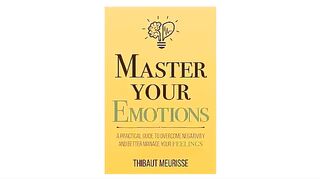 Master your emotions by Thibaut Meurisse