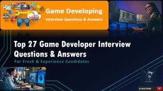 Game Developer Interview | Top 27 Q&A | for fresh & experience candidates