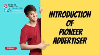 Introduction of Pioneer Adevertiser | upto 6 projects to earn money online