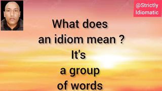 What does an idiom mean interpreted in Urdu| Strictly Idiomatic