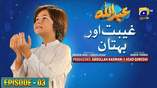 Abdullah Episode 03 | عبداللہ | Gheebat Aur Bohtan | غیبت اور بہتان | Haroon Shahid | Sumbul Iqbal | 25th March 2023 | MrMarkhor01