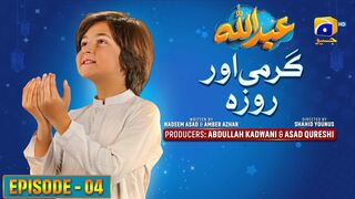 Abdullah Episode 04 | عبداللہ | Garmi Aur Roza | گرمی اور روزہ | Haroon Shahid | Sumbul Iqbal | 26th March 2023 | MrMarkhor01